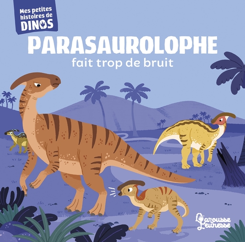 Couverture ebook de Parasaurolophe fait trop de bruit, de Stéphane Frattini