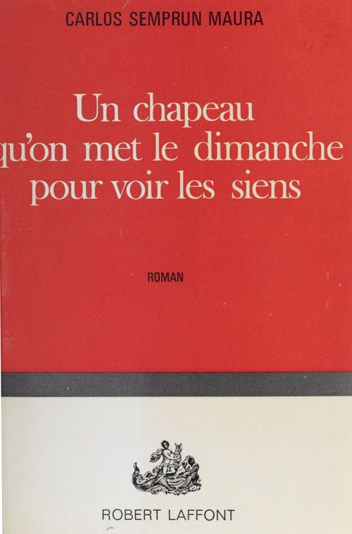 Couverture ebook de Un chapeau qu'on met le dimanche pour voir les siens, de Carlos Semprun-Maura