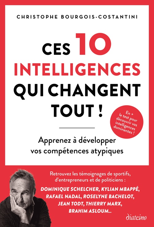 Couverture ebook de Ces 10 intelligences qui changent tout ! - Apprenez à développer vos compétences atypiques, de Christophe Bourgois-Costantini