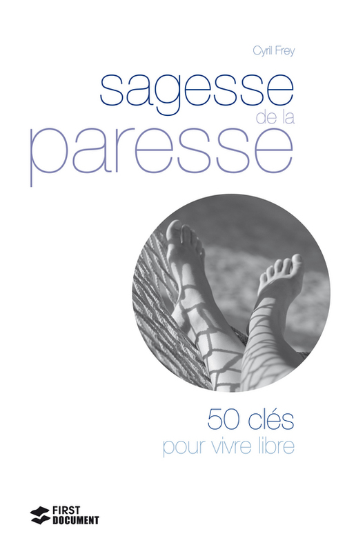 Couverture ebook de Sagesse de la paresse - 50 clés pour vivre libre, de Frey/Roche