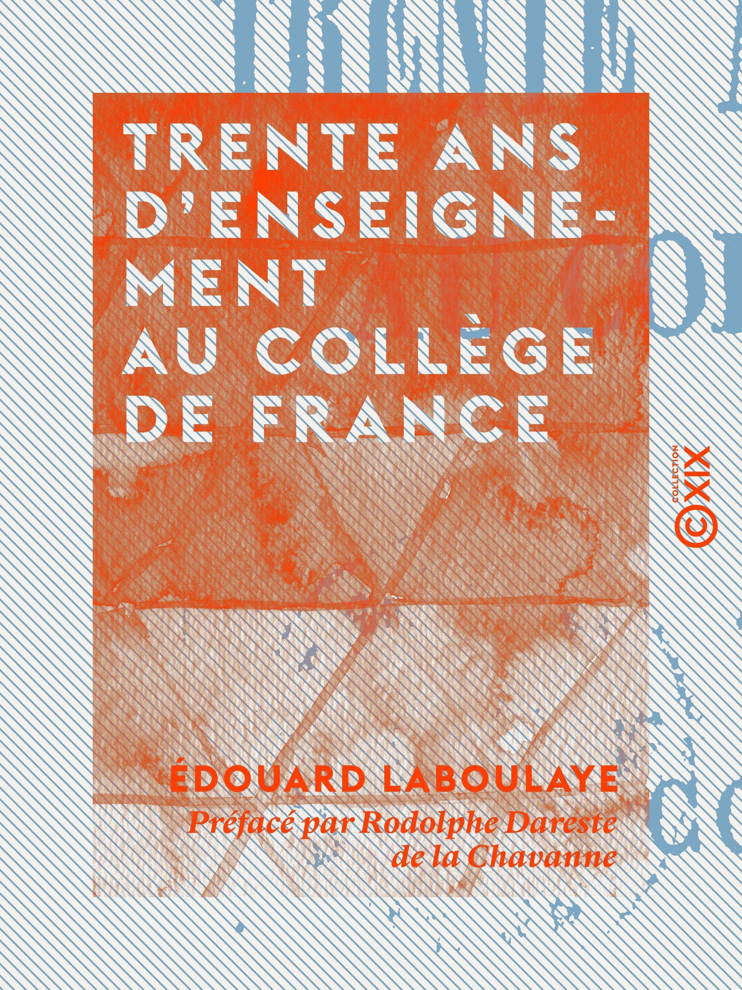 ebook cover of Trente ans d'enseignement au Collège de France, by Edouard Laboulaye, Rodolphe Dareste De La Chavanne