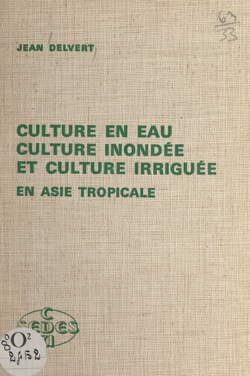 ebook cover of Culture en eau, culture inondée et culture irriguée en Asie tropicale, by Jean Delvert