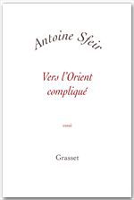 Couverture ebook de Vers l'orient compliqué, de Antoine Sfeir