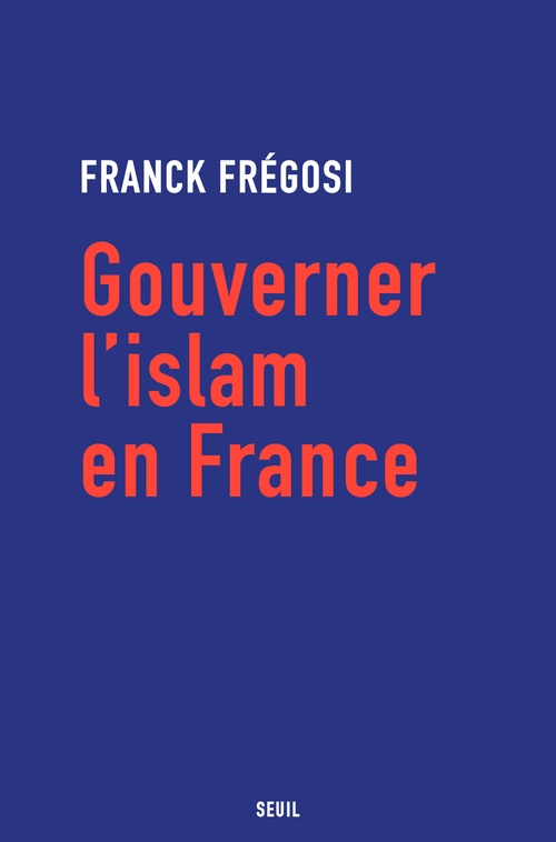 ebook cover of Gouverner l'islam en France, by Franck Frégosi