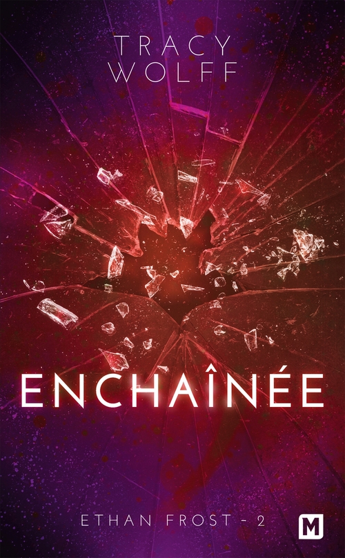 Couverture ebook de Ethan Frost, T2 : Enchaînée, de Tracy Wolff