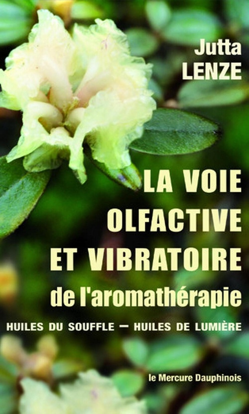 Couverture ebook de La voie olfactive et vibratoire de l'aromathérapie - Huiles du Souffle - Huiles de Lumière, de Jutta Lenze