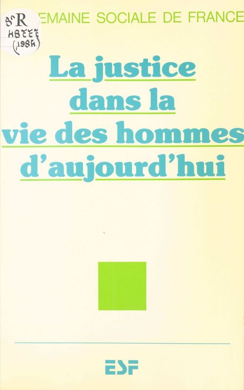 ebook cover of La Justice dans la vie des hommes d'aujourd'hui, by Georges Hahn, Semaines sociales de France
