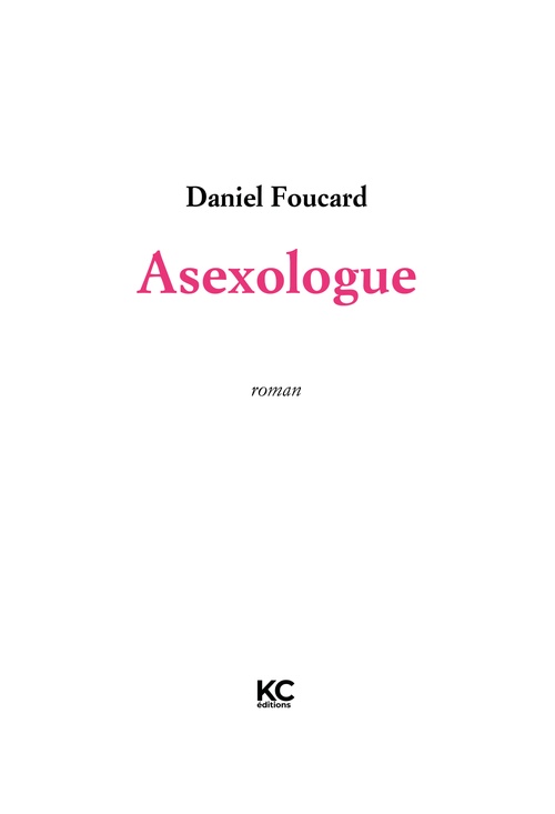 Couverture ebook de Asexologue, de Daniel Foucard