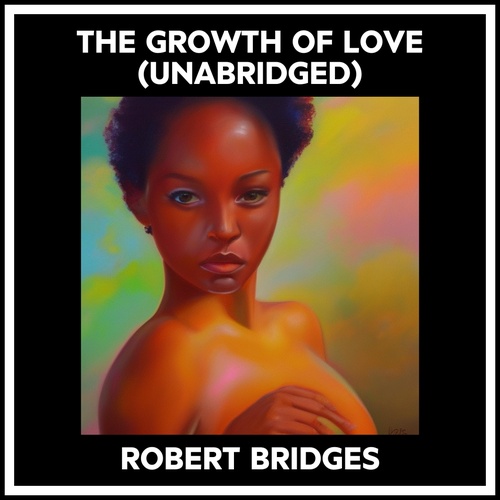audiobook cover of The Growth Of Love (Unabridged), by Robert Bridges