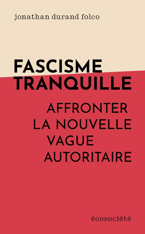 ebook cover of Fascisme tranquille, by Jonathan Durand Folco