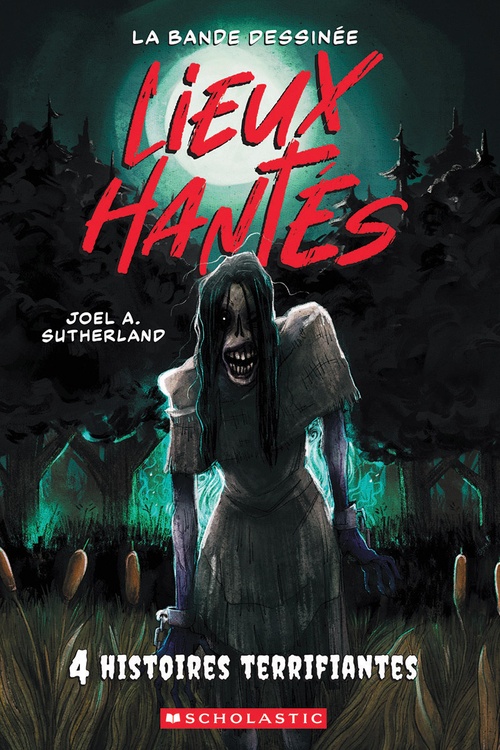 ebook cover of Lieux hantés : La bande dessinée : N  1 - Quatre histoires terrifiantes, by Joel A. Sutherland