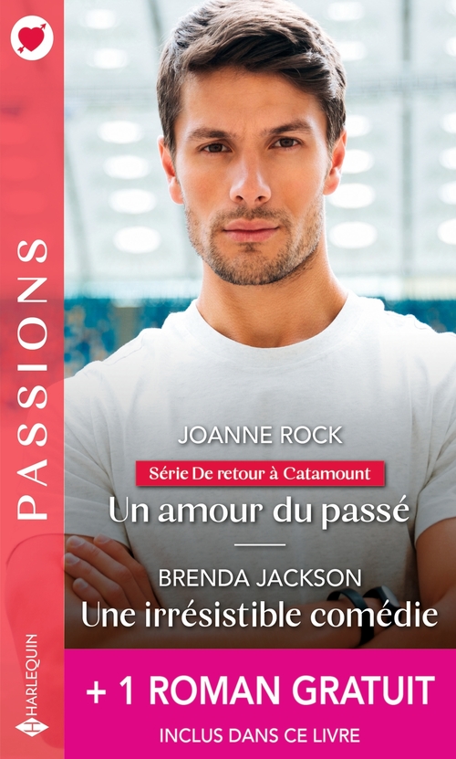ebook cover of Un amour du passé - Une irrésistible comédie + 1 roman gratuit, by Jules Bennett, Brenda Jackson, Joanne Rock