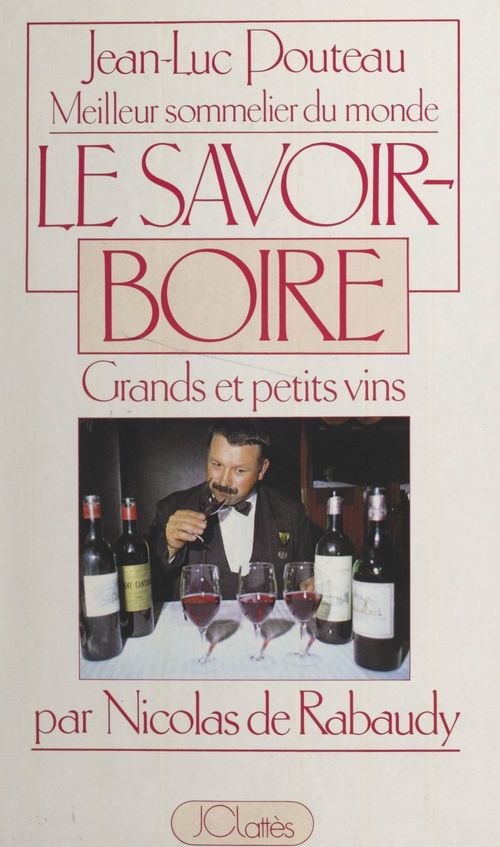 Couverture ebook de Jean-Luc Pouteau : meilleur sommelier du monde, de Nicolas de Rabaudy
