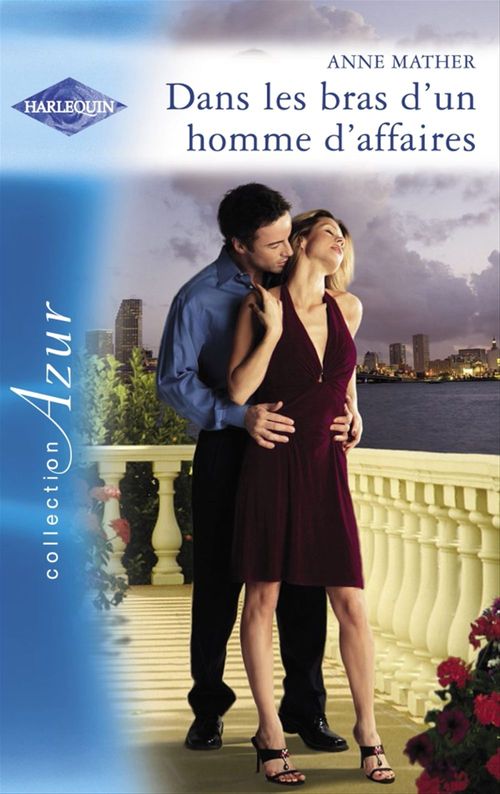 Couverture ebook de Dans les bras d'un homme d'affaires (Harlequin Azur), de Anne Mather
