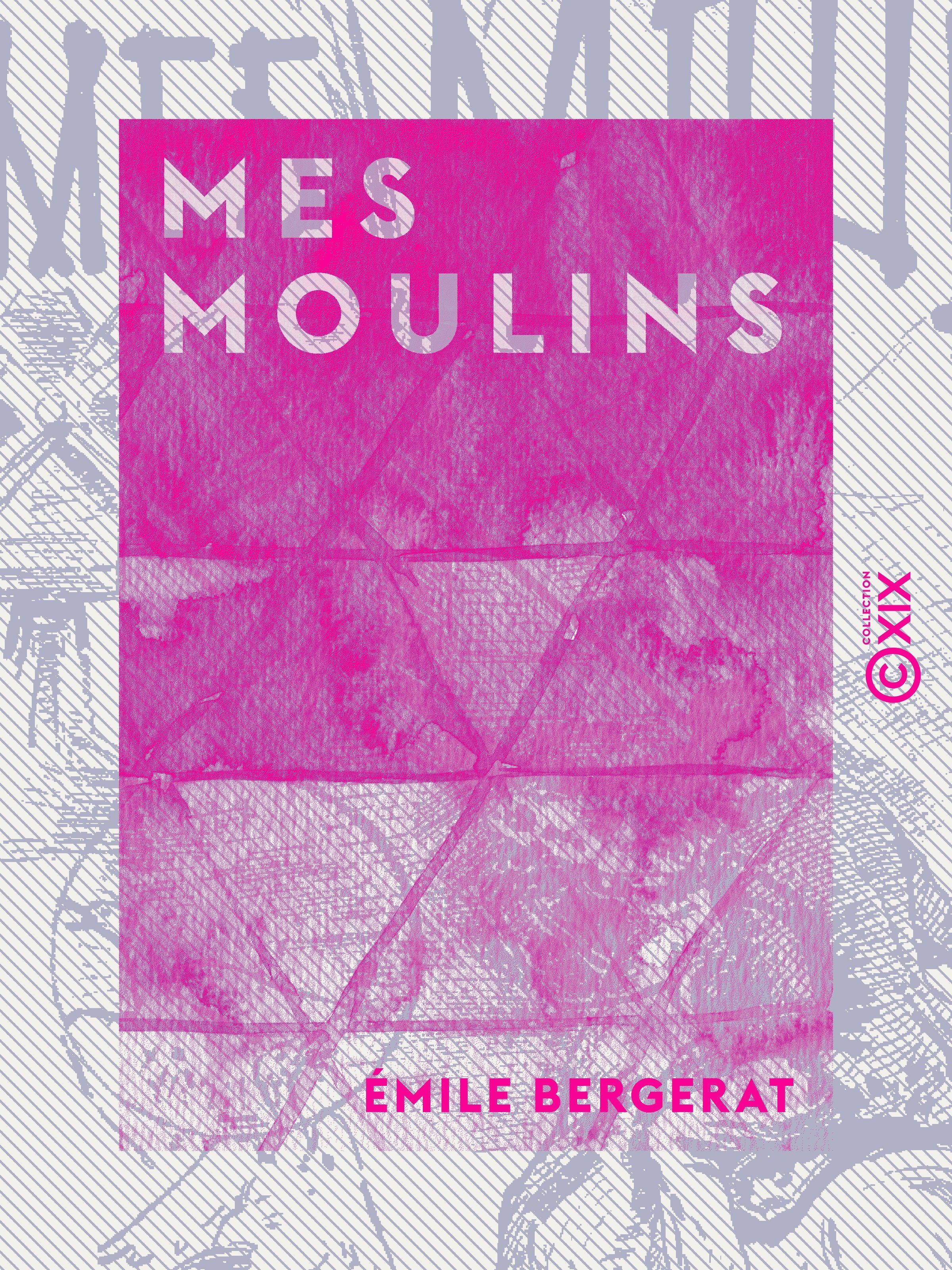 Couverture ebook de Mes moulins, de Emile Bergerat