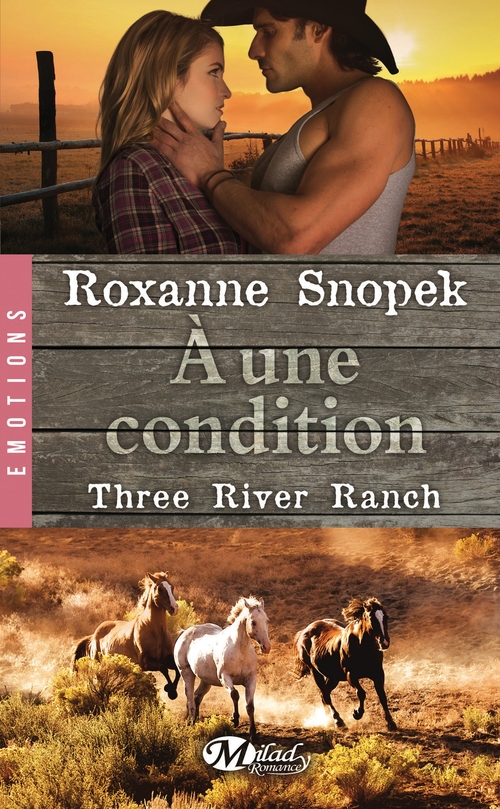 ebook cover of Three River Ranch, T3 : À une condition, by Snopek Roxanne