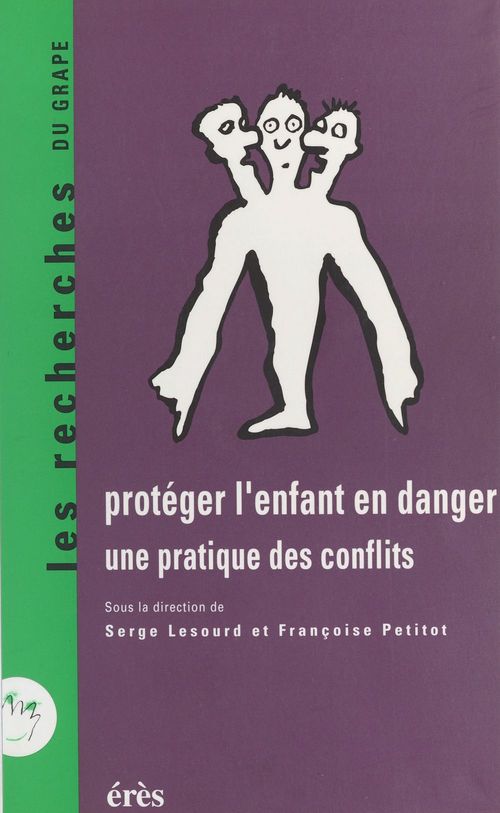 Couverture ebook de Protéger l'enfant en danger : une pratique des conflits, de Serge Lesourd