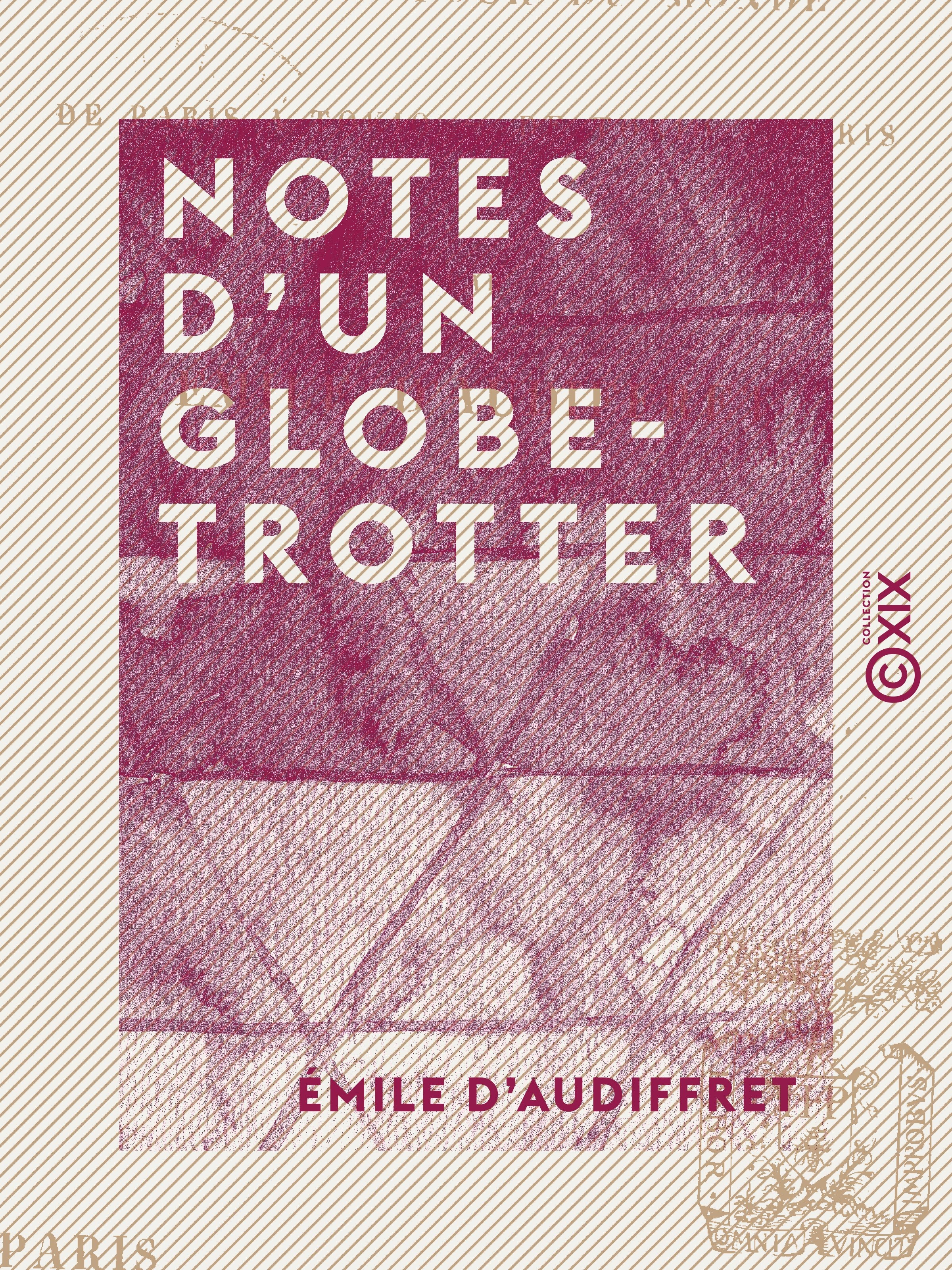 Couverture ebook de Notes d'un globe-trotter - Course autour du monde : de Paris à Tokio, de Tokio à Paris, de Emile D' Audiffret