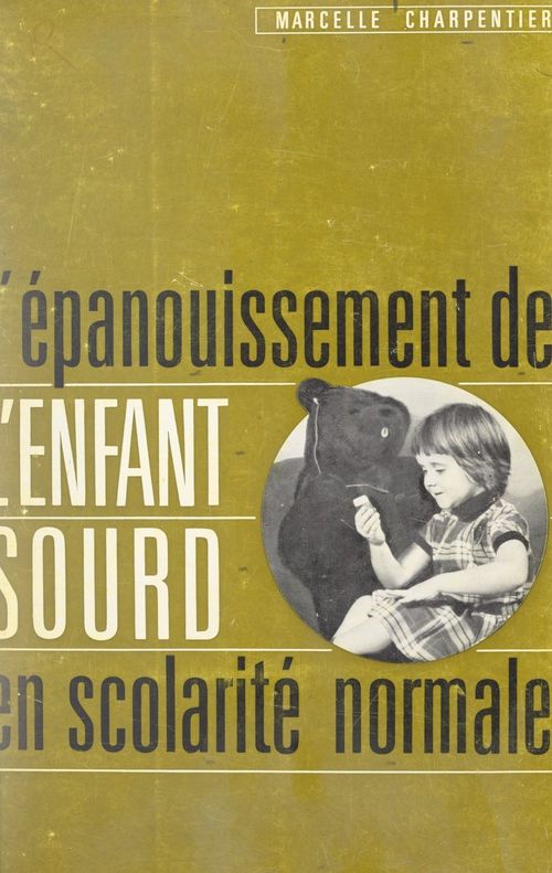 Couverture ebook de L'épanouissement de l'enfant sourd en scolarité normale, de Marcelle Charpentier