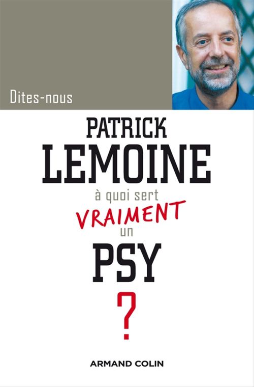 ebook cover of Dites-nous, Patrick Lemoine, à quoi sert vraiment un psy ?, by Patrick Lemoine