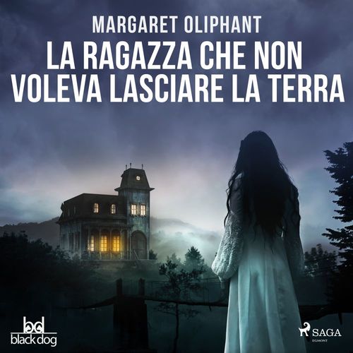 Couverture audiobook de La ragazza che non voleva lasciare la terra, de Margaret Oliphant