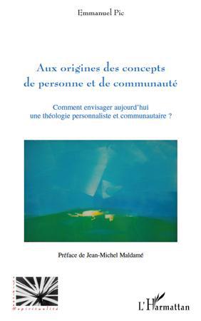Couverture ebook de Aux origines des concepts de personne et de communauté, de Emmanuel Pic