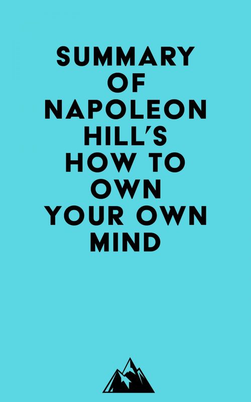 Couverture ebook de Summary of Napoleon Hill's How to Own Your Own Mind, de Everest Media