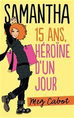 Couverture ebook de Samantha 15 ans, héroïne d'un jour, de Meg Cabot