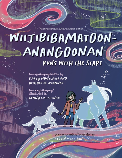 Couverture ebook de Wiijibibamatoon Anangoonan/Runs with the Stars, de Darcy Whitecrow, Heather M. O'Connor