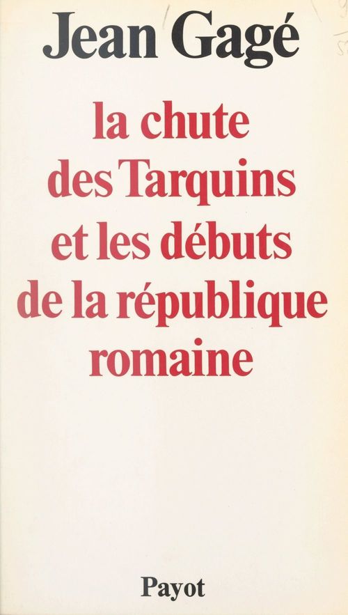 Couverture ebook de La chute des Tarquins et les débuts de la République romaine, de Jean Gage