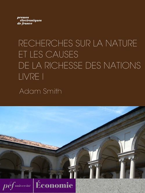 Couverture ebook de Recherches sur la nature et les causes de la richesse des nations. Livre I, de Adam Smith