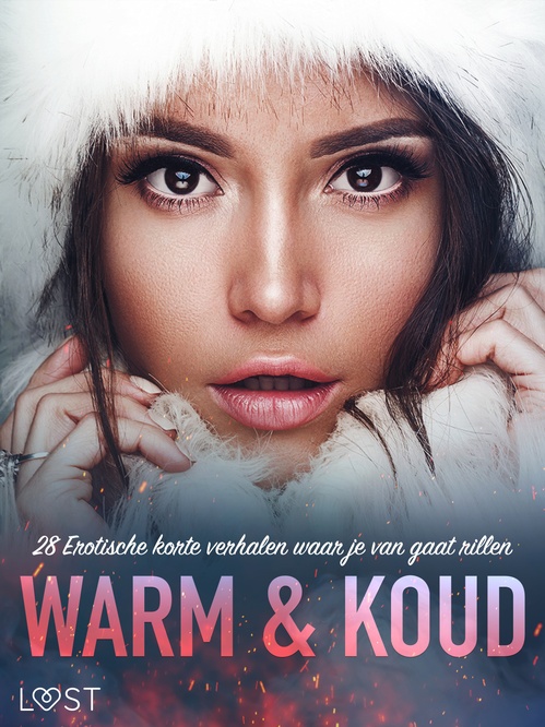 ebook cover of Warm & Koud: 28 Erotische korte verhalen waar je van gaat rillen, by Alexandra Sodergran, Amanda Backman, Emma Silver, Malin Edholm, Peter Westberg, Sara Olsson, Sir Jay Cox, Vanessa Salt