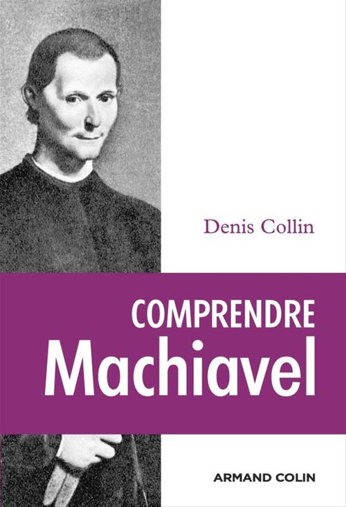 Couverture ebook de Comprendre Machiavel, de Denis Collin