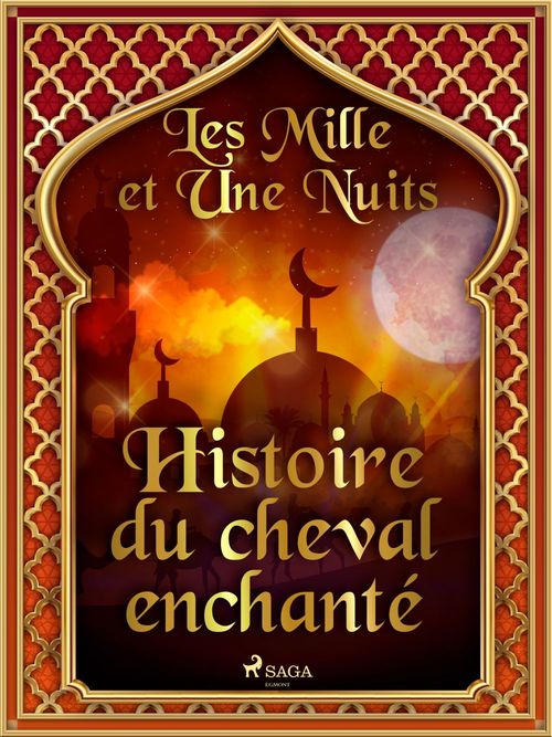 ebook cover of Histoire du cheval enchanté , by - Les Mille Et Une Nuits