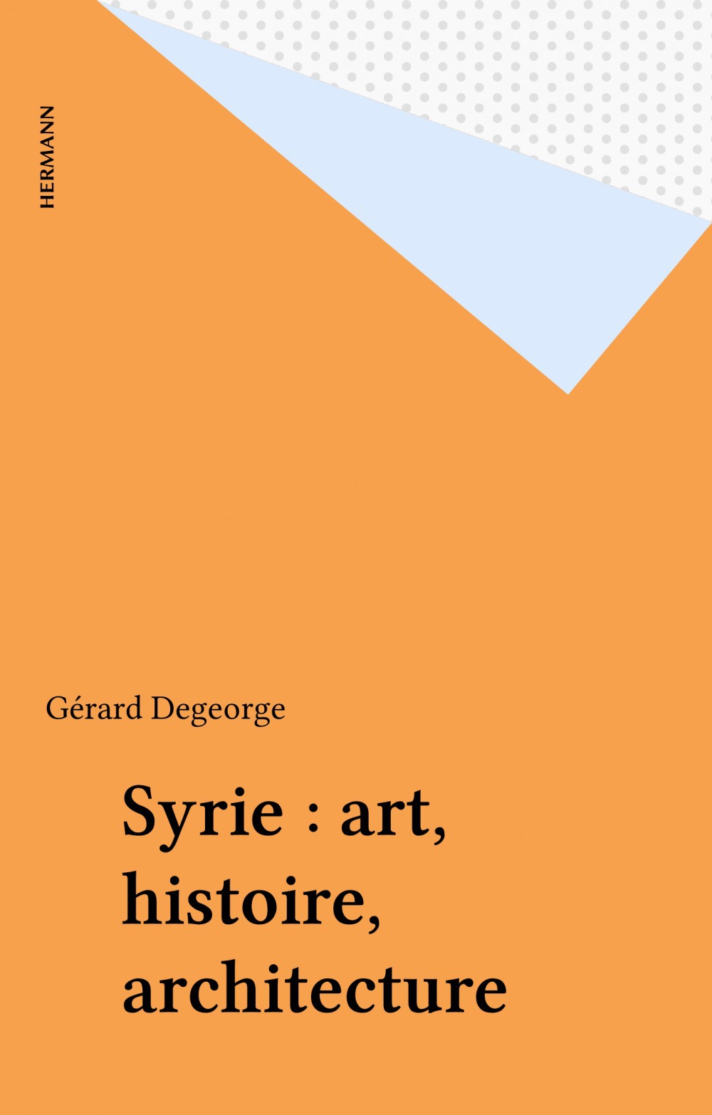 Couverture ebook de Syrie : art, histoire, architecture, de Gérard Degeorge
