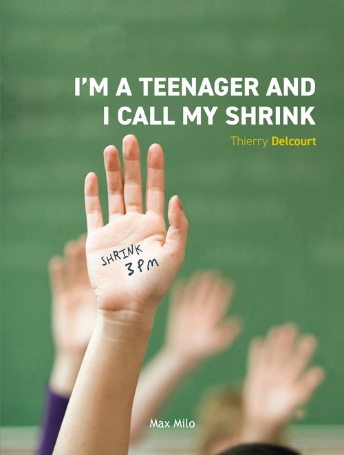 Couverture ebook de I'm a Teenager and I call my Shrink, de Thierry Delcourt