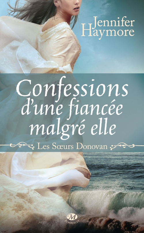 Couverture ebook de Les Soeurs Donovan, T1 : Confessions d'une fiancée malgré elle, de Jennifer Haymore