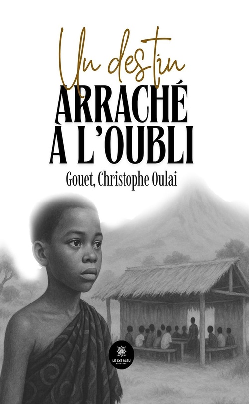 ebook cover of Un destin arraché à l'oubli, by Gouet Christophe Oulai