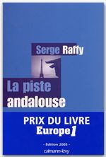 ebook cover of La Piste andalouse - Prix du Livre Europe 1 - Edition 2005, by Serge Raffy