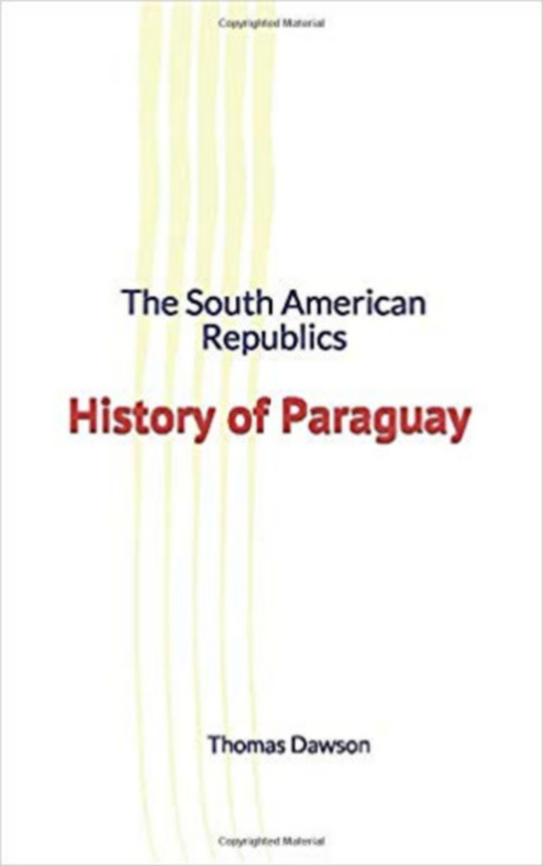 Couverture ebook de The South American Republics : History of Paraguay, de Thomas C. Dawson