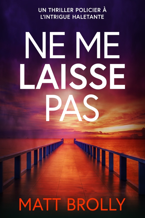 Couverture ebook de Ne me laisse pas, de Matt Brolly