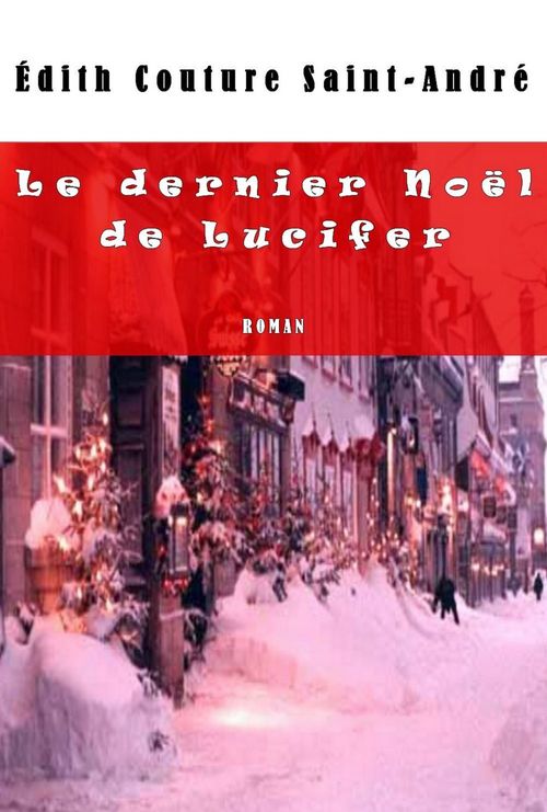 ebook cover of Le dernier Noël de Lucifer, by Edith Couture Saint-Andre