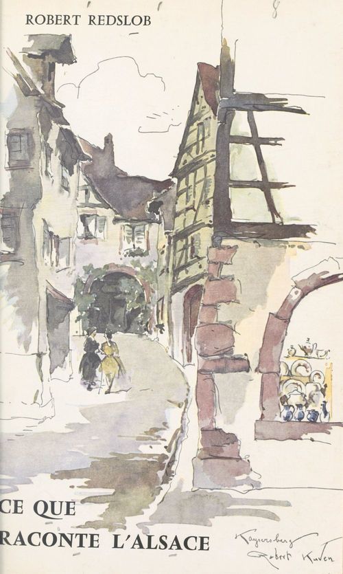 Couverture ebook de Ce que raconte l'Alsace, de Robert Redslob