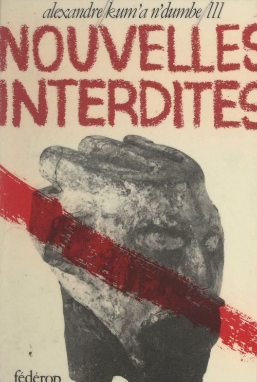 ebook cover of Nouvelles interdites, by Alexandre Kum''A N''Dumbe Iii