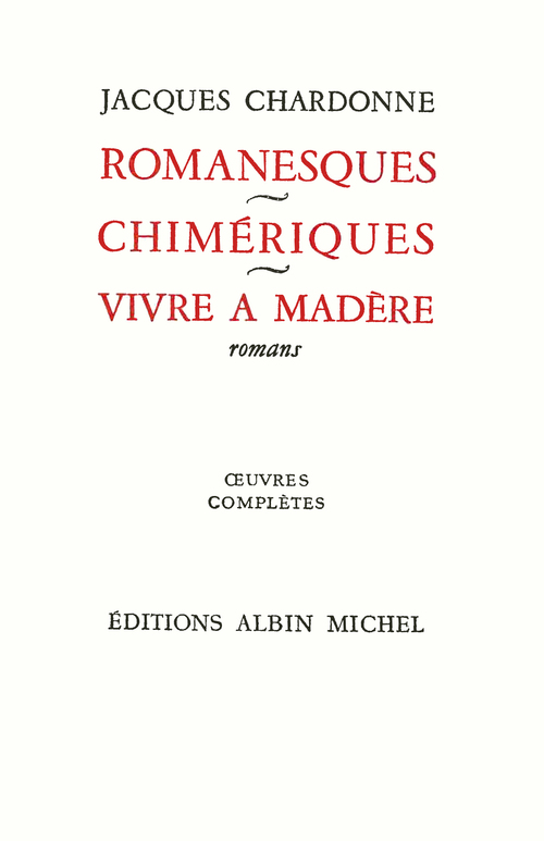 Couverture ebook de Romanesques - Chimériques - Vivre à Madère, de Jacques Chardonne