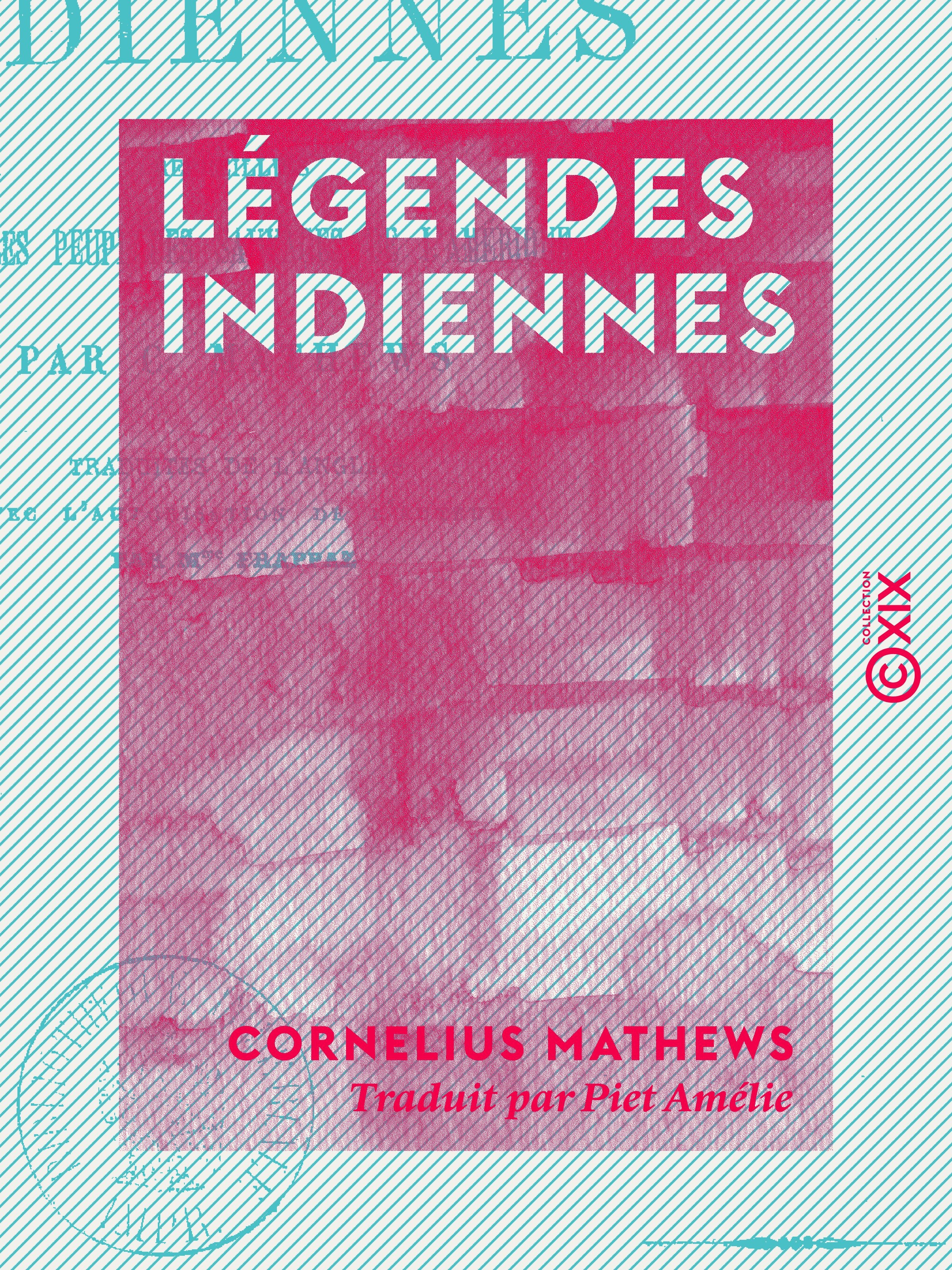 Couverture ebook de Légendes indiennes - Recueillies chez les peuplades sauvages de l'Amérique, de Cornelius Mathews