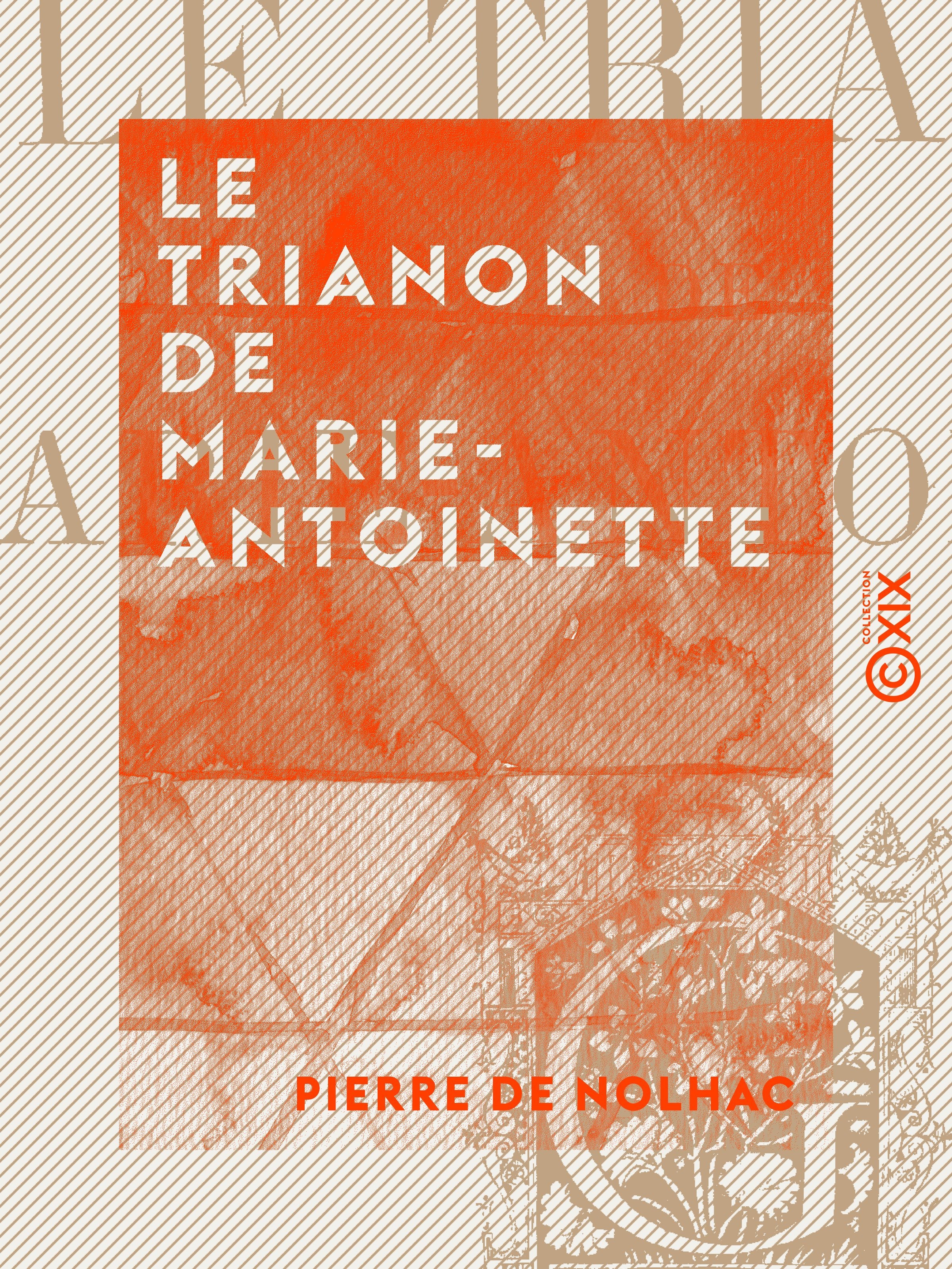 ebook cover of Le Trianon de Marie-Antoinette, by Pierre De Nolhac