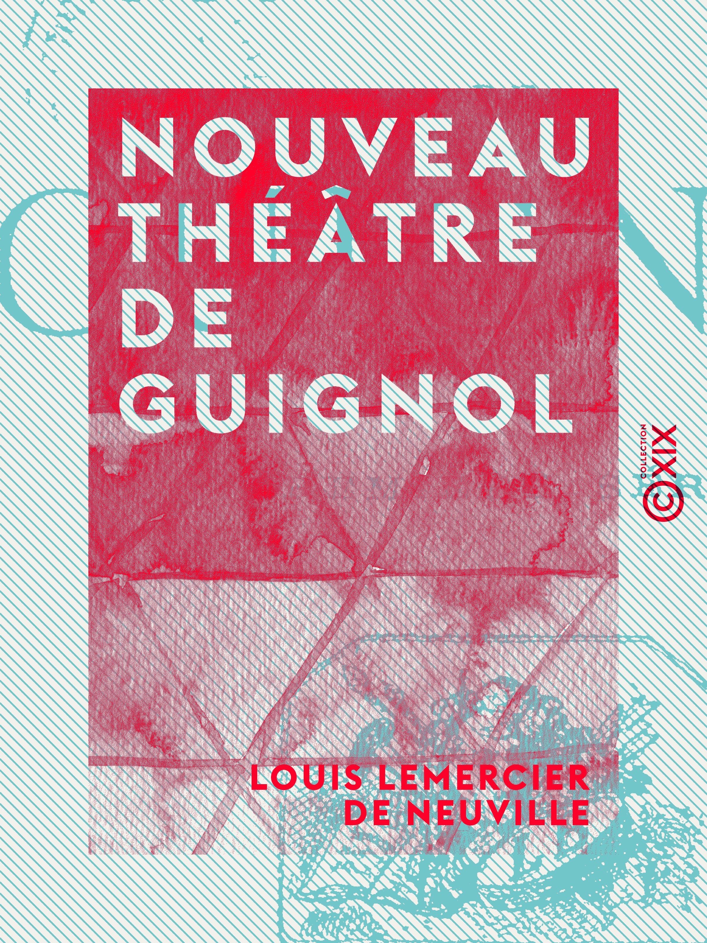 Couverture ebook de Nouveau théâtre de Guignol, de Louis Lemercier De Neuville