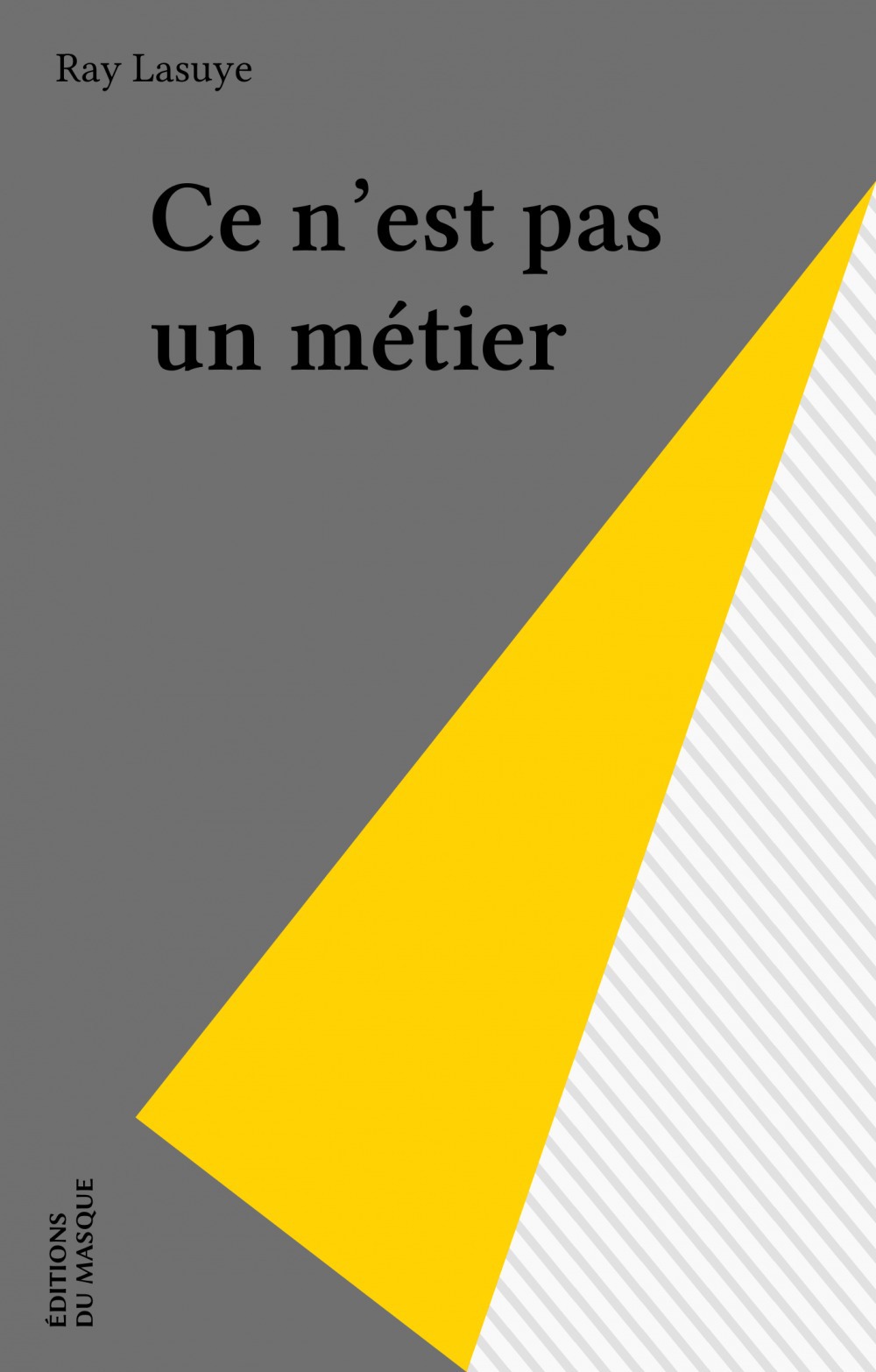 ebook cover of Ce n'est pas un métier, by Ray Lasuye