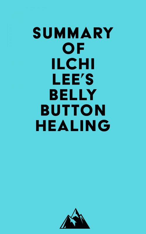 ebook cover of Summary of Ilchi Lee's Belly Button Healing, by Everest Media